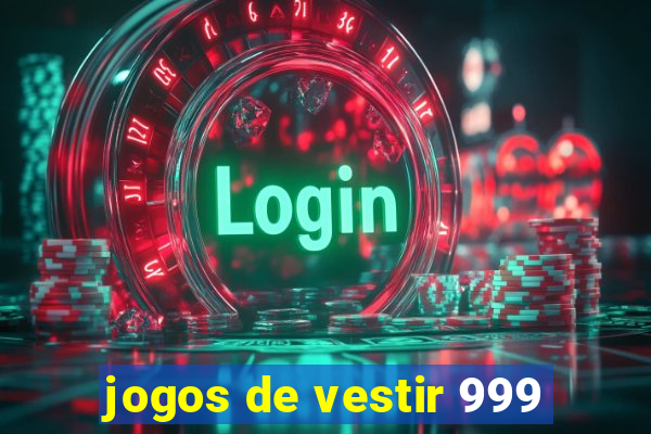 jogos de vestir 999